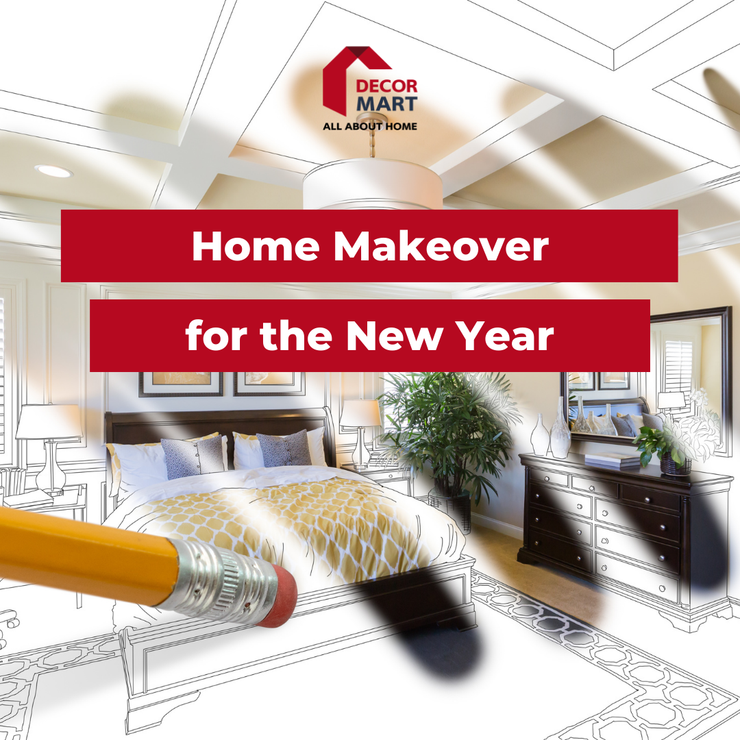 Home Makeover For The New Year DecorMart All About Home